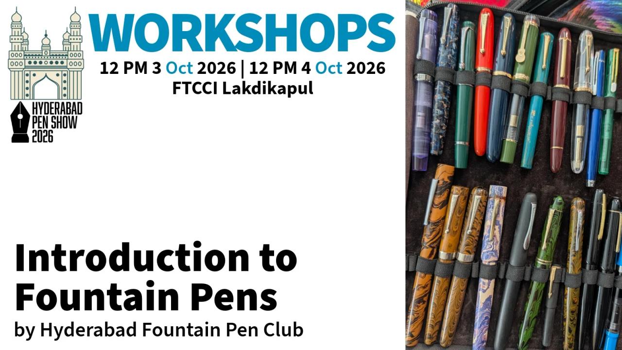 Introduction to Fountain Pens: Workshops @ Hyderabad Pen Show 2026