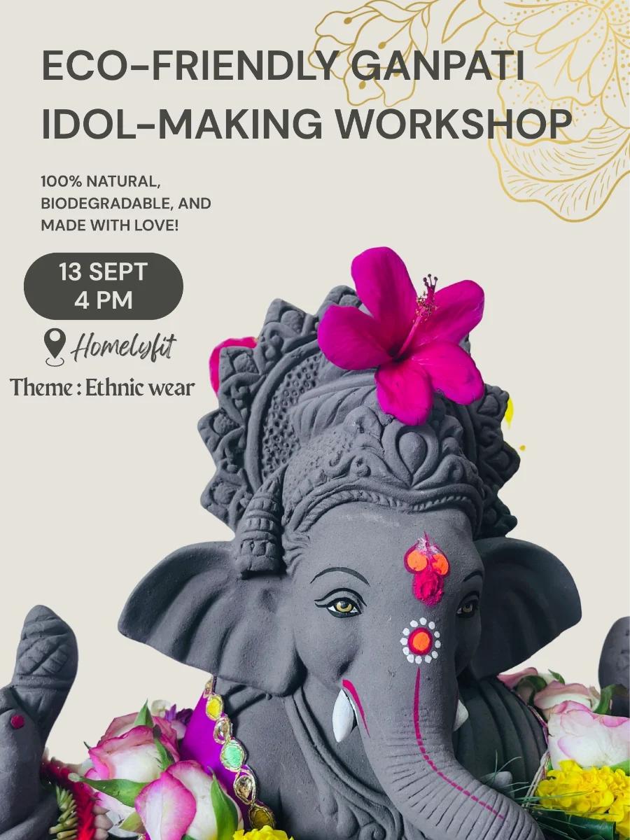 Eco-Friendly Ganpati Idol-Making Workshop – Create with Love, Celebrate with Nature!